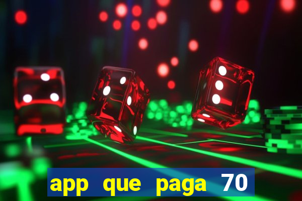 app que paga 70 reais para se cadastrar 2023